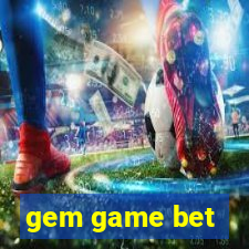 gem game bet